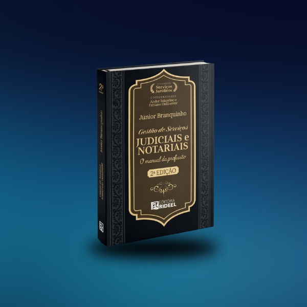 Gestão de Serviços Judiciais e Notariais - O Manual da Profissão