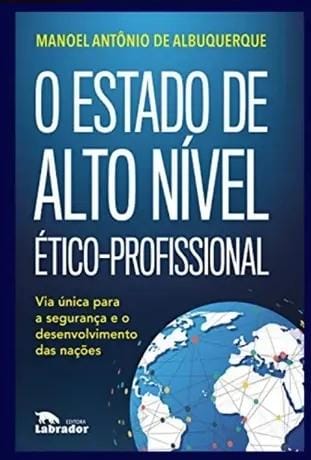 "El Estado de alto nivel ético-profesional: Única vía para la seguridad y el desarrollo de las naciones"